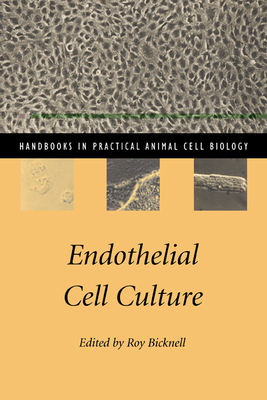 Endothelial Cell Culture - Bicknell, Roy (Editor)