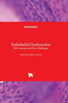 Endothelial Dysfunction: Old Concepts and New Challenges - Lenasi, Helena (Editor)