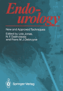 Endourology: New and Approved Techniques - Jonas, Udo (Editor), and Dabhoiwala, N.F. (Editor), and Debruyne, Frans M.J. (Editor)