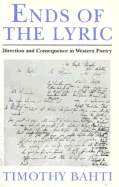 Ends of the Lyric: Direction and Consequence in Western Poetry - Bahti, Timothy, Professor