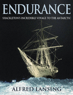 Endurance: Shackleton's Incredible Voyage to the Antarctic - Lansing, Alfred