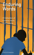 Enduring Words: A Collection of Creative Work by Prisoners