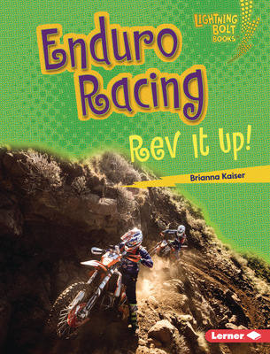 Enduro Racing: REV It Up! - Kaiser, Brianna