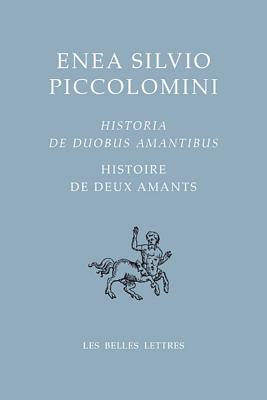 Enea Silvio Piccolomini: Histoire de Deux Amants / Historia de Duobus Amantibus - Piccolomini, Enea Silvio, and Hersant, Isabelle (Translated by)