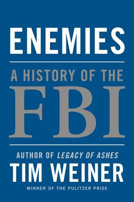Enemies: A History of the FBI - Weiner, Tim