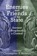 Enemies and Friends of the State: Ancient Prophecy in Context