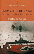Enemy at the Gates: The Battle for Stalingrad - Craig, William