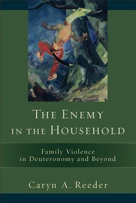 Enemy in the Household - Reeder, Caryn A (Preface by)