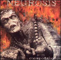 Enemy of the Sun - Neurosis