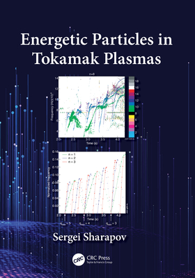 Energetic Particles in Tokamak Plasmas - Sharapov, Sergei