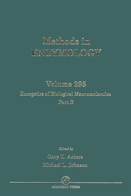 Energetics of Biological Macromolecules, Part B - Colowick, and Johnson, Michael L (Editor), and Abelson, John N (Editor)