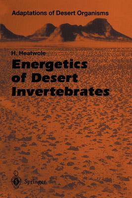 Energetics of Desert Invertebrates - Heatwole, Harold, and Cloudsley-Thompson, J L (Photographer)