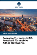 Energieeffizientes MAC-Protokoll f?r mobile Adhoc-Netzwerke