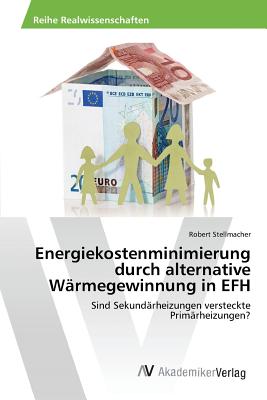 Energiekostenminimierung durch alternative Wrmegewinnung in EFH - Stellmacher Robert