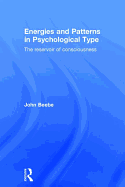 Energies and Patterns in Psychological Type: The Reservoir of Consciousness