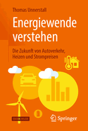 Energiewende Verstehen: Die Zukunft Von Autoverkehr, Heizen Und Strompreisen