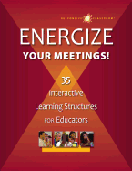 Energize Your Meetings!: 35 Interactive Learning Structures for Educators
