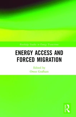 Energy Access and Forced Migration - Grafham, Owen (Editor)