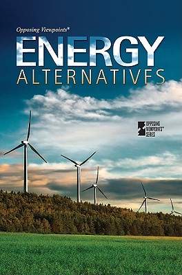 Energy Alternatives - Haugen, David (Editor), and Musser, Susan (Editor), and Kalambakal, Vickey (Editor)