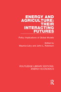 Energy and Agriculture: Their Interacting Futures: Policy Implications of Global Models