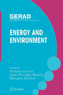 Energy and Environment - Loulou, Richard (Editor), and Waaub, Jean-Philippe (Editor), and Zaccour, Georges (Editor)