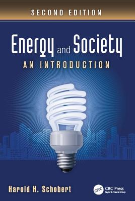 Energy and Society: An Introduction, Second Edition - Schobert, Harold H.