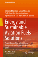 Energy and Sustainable Aviation Fuels Solutions: Proceedings of the International Symposium on Sustainable Aviation 2023