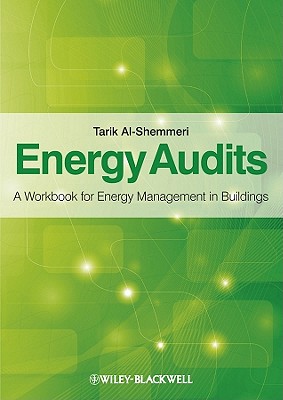 Energy Audits: A Workbook for Energy Management in Buildings - Al-Shemmeri, Tarik