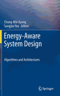 Energy-Aware System Design: Algorithms and Architectures