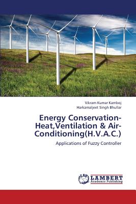 Energy Conservation-Heat, Ventilation & Air- Conditioning(H.V.A.C.) - Kamboj Vikram Kumar, and Bhullar Harkamaljeet Singh