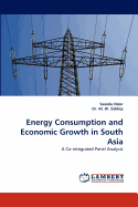 Energy Consumption and Economic Growth in South Asia