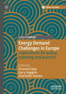 Energy Demand Challenges in Europe: Implications for policy, planning and practice