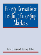 Energy Derivatives: Trading Emerging Markets