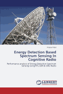 Energy Detection Based Spectrum Sensing In Cognitive Radio