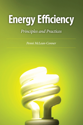 Energy Efficiency: Principles and Practices - McLean-Conner, Penni