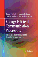 Energy-Efficient Communication Processors: Design and Implementation for Emerging Wireless Systems