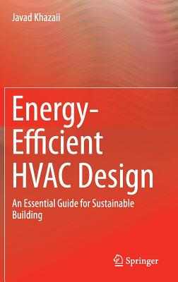 Energy-Efficient HVAC Design: An Essential Guide for Sustainable Building - Khazaii, Javad