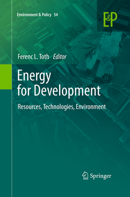Energy for Development: Resources, Technologies, Environment - Toth, Ferenc L (Editor)