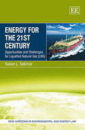 Energy for the 21st Century: Opportunities and Challenges for Liquefied Natural Gas (LNG) - Sakmar, Susan L.