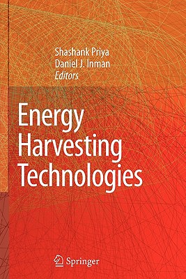 Energy Harvesting Technologies - Priya, Shashank (Editor), and Inman, Daniel J (Editor)