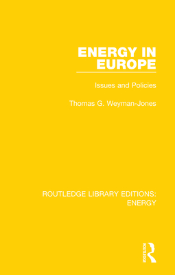 Energy in Europe: Issues and Policies - Weyman-Jones, Thomas G.