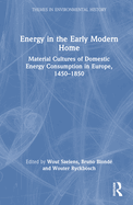 Energy in the Early Modern Home: Material Cultures of Domestic Energy Consumption in Europe, 1450-1850