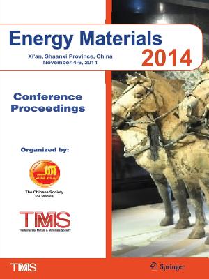 Energy Materials 2014: Conference Proceedings - The Minerals Metals & Materials Society (Tms) (Editor)