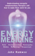 Energy Medicine: Reiki, Herbal Medicine, Homeopathy, Reflexology, Aromatherapy