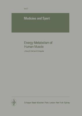 Energy Metabolism of Human Muscle: Translated by J.S. Skinner (Montreal) - Doll, E., and Keppler, D., and Keul, J.