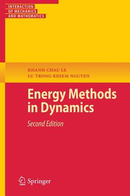 Energy Methods in Dynamics - Le, Khanh Chau, and Nguyen, Lu Trong Khiem