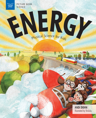 Energy: Physical Science for Kids - Diehn, Andi