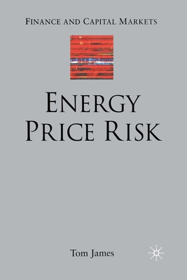 Energy Price Risk: Trading and Price Risk Management - James, T