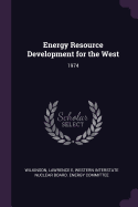 Energy Resource Development for the West: 1974