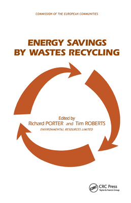 Energy Savings by Wastes Recycling - Porter, R (Editor), and Roberts, T (Editor)